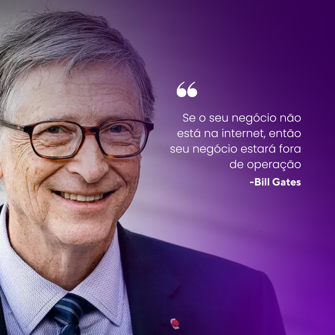 A Importância de um Site para Empresas na Era Digital: Uma Reflexão sobre a Citação de Bill Gates
